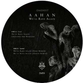 Aahan - We’ll Rave Again - Omen Recordings