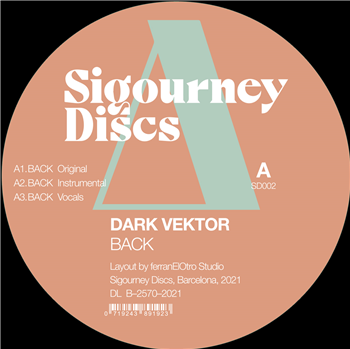 Dark Vektor - Back (Incl. DJ Overdose & Agnès Pe Remixes) - Sigourney Discs