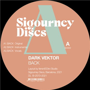 Dark Vektor - Back (Incl. DJ Overdose & Agnès Pe Remixes) - Sigourney Discs Dark Vektor - Back (Incl. DJ Overdose & Agnès Pe Remixes) - Sigourney Discs