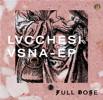 Lvcchesi - VSNA - Full Dose Records