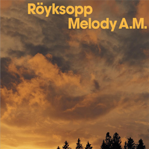 Röyksopp - Melody A.M. 20th Anniversary reissue - Wall Of Sound