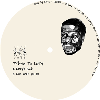 Lorca - Tribute To Larry EP - Live Ones Lorca - Tribute To Larry EP - Live Ones