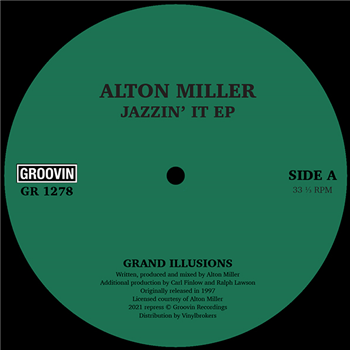ALTON MILLER - JAZZIN IT EP - Groovin Recordings