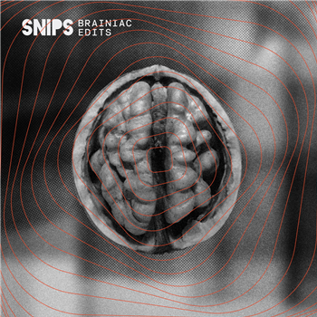 Snips - Braniac Edits - Barbershop Records