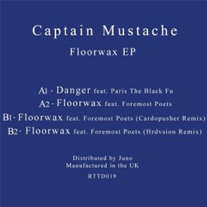 CAPTAIN MUSTACHE - Floorwax EP (feat Cardopusher & Hrdvsion remixes) - Return To Disorder