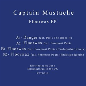 CAPTAIN MUSTACHE - Floorwax EP (feat Cardopusher & Hrdvsion remixes) - Return To Disorder CAPTAIN MUSTACHE - Floorwax EP (feat Cardopusher & Hrdvsion remixes) - Return To Disorder