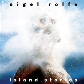 NIGEL ROLFE - ISLAND STORIES - ALLCHIVAL