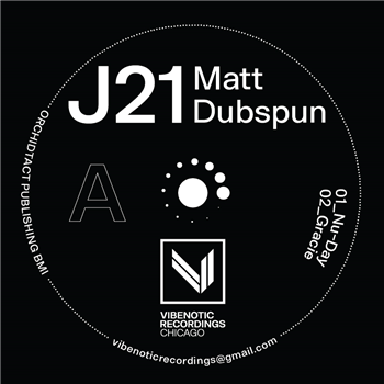 Matt Dubspun - J21 EP - Vibenotic Records Matt Dubspun - J21 EP - Vibenotic Records
