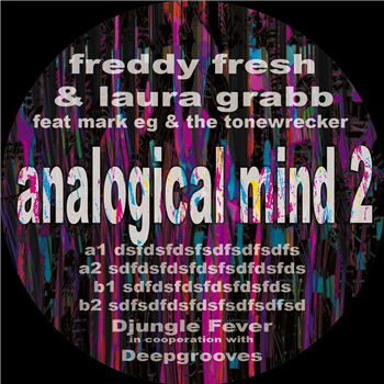 Freddy Fresh feat. Laura Grabb / The Tonewrecker & Mark EG - Analogical Mind 2 (Coloured Vinyl) - Djungle Fever