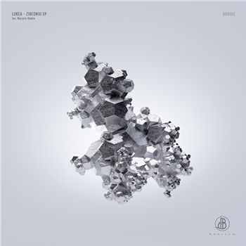 Lukea - Zirconiu Ep - Bohrium Records Lukea - Zirconiu Ep - Bohrium Records