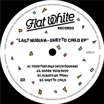 Last Nubian - Ghetto Child EP - Flat White Records Last Nubian - Ghetto Child EP - Flat White Records