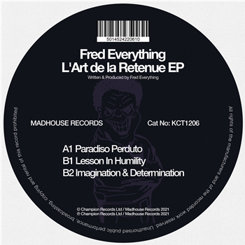 Fred Everything - LArt de la Retenue EP - MADHOUSE RECORDS Fred Everything - LArt de la Retenue EP - MADHOUSE RECORDS