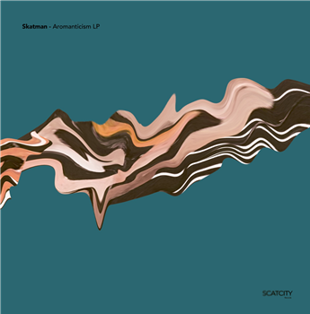Skatman - Aromanticism - Scatcity Records Skatman - Aromanticism - Scatcity Records