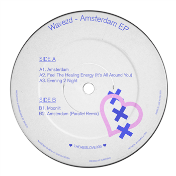 Wavezd - Amsterdam EP - There Is Love In You Wavezd - Amsterdam EP - There Is Love In You