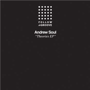Andrew Soul - Theories Ep - Follow Da Groove