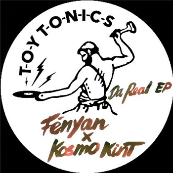 Fényan x Kosmo Kint - Da Real EP - TOY TONICS