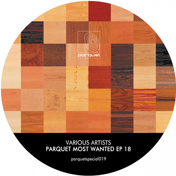 Various Artists - Parquet Most Wanted EP 18 - Parquet Recordings
