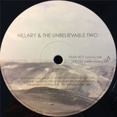 Hillary & The Unbelievable Two - Fear Not + Spaces - Jordan Valley Records Hillary & The Unbelievable Two - Fear Not + Spaces - Jordan Valley Records