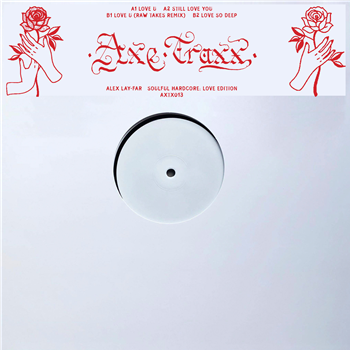 Alex Lay-Far - Soulful Hardcore: Love Edition (Inc. Raw Takes Remix) - Axe Traxx