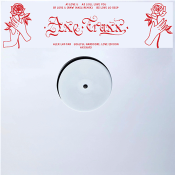 Alex Lay-Far - Soulful Hardcore: Love Edition (Inc. Raw Takes Remix) - Axe Traxx Alex Lay-Far - Soulful Hardcore: Love Edition (Inc. Raw Takes Remix) - Axe Traxx