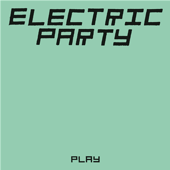 ELECTRIC PARTY - PLAY - KNEKELHUIS