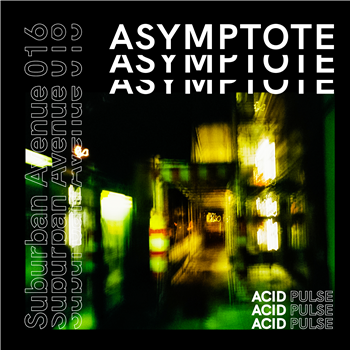 Asymptote - Acid Pulse - Suburban Avenue