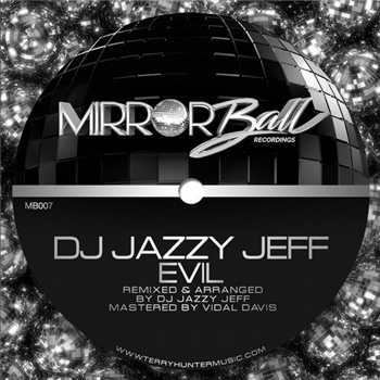 Jazzy Jeff - EVIL - MIRROR BALL RECORDINGS