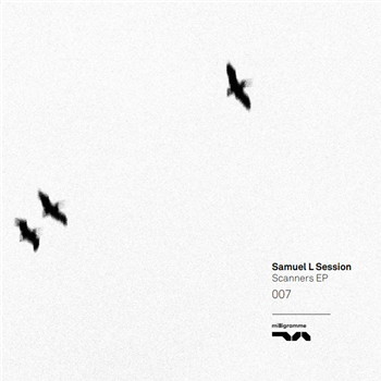 Samuel L Session - Scanners Ep - Milligramme Samuel L Session - Scanners Ep - Milligramme