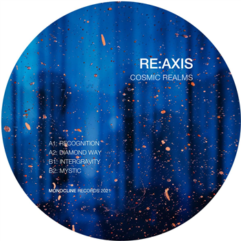 Re:Axis - Cosmic Realms - Monocline Records Re:Axis - Cosmic Realms - Monocline Records