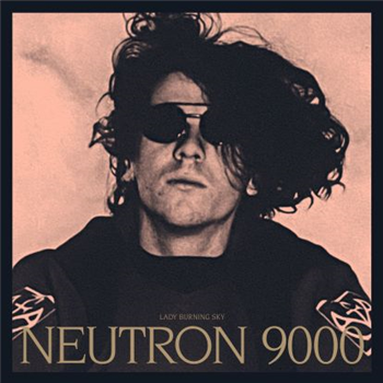 Neutron 9000 - Lady Burning Sky (3lp, Gf, Remastered) - Turbo Recordings