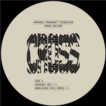 Variable Frequency Technician - Cross Section (Incl. FIT Siegel & Marc Piñol Remixes) - Certain Music Records