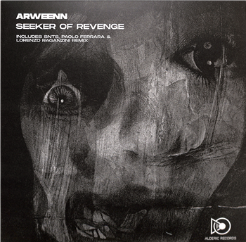 Arweenn - SEEKER OF REVENGE (SNTS / PAOLO FERRARA & LORENZO RAGANZINI RMXS) - ALDERIC RECORDS