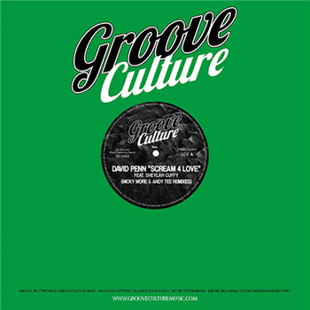 David Penn Featuring Sheylah Cuffy - Scream 4 Love (Micky More & Andy Tee Remixes) - GROOVE CULTURE