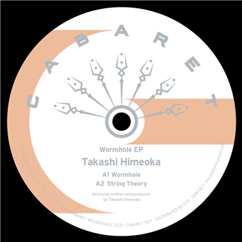 Takashi Himeoka - Wormhole EP - Cabaret Recordings