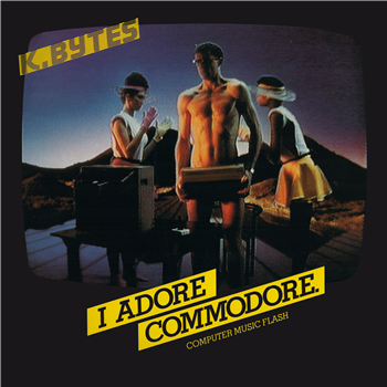 K.Bytes - I ADORE COMMODORE – COMPUTER MUSIC FLASH - Mondo Groove