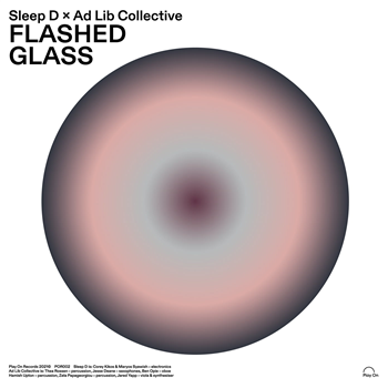 Sleep D & Ad Lib Collective - Flashed Glass - Play On
