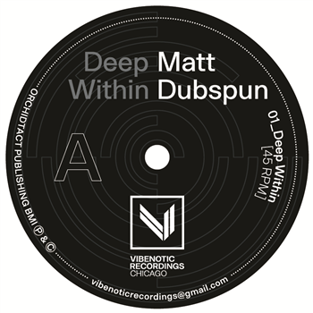 Matt Dubspun - Deep Within EP - Vibenotic Records