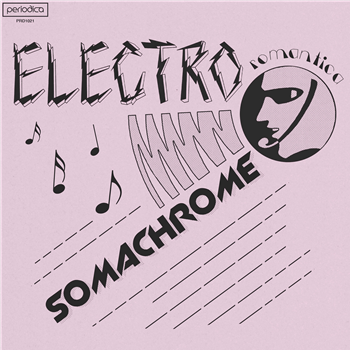 Somachrome - Electro Romantica - Periodica Records