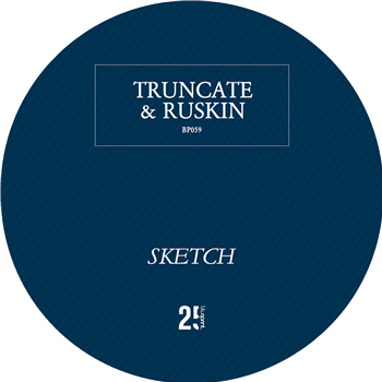 TRUNCATE & JAMES RUSKIN - SKETCH EP - Blueprint