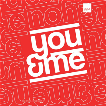 Josh Baker - Magic Flight Ep - You&Me Records Josh Baker - Magic Flight Ep - You&Me Records