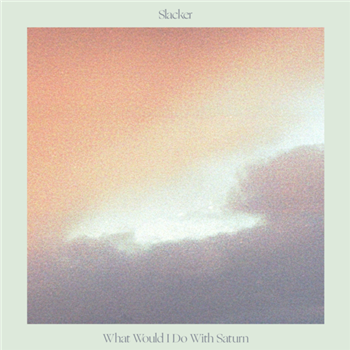 Slacker - What Would I Do With Saturn (2 X 12") - Lobster Theremin