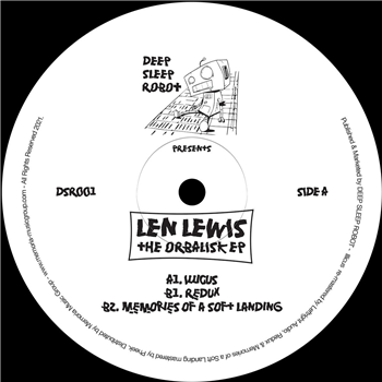 Len Lewis - The Orbalisk EP - Deep Sleep Robot