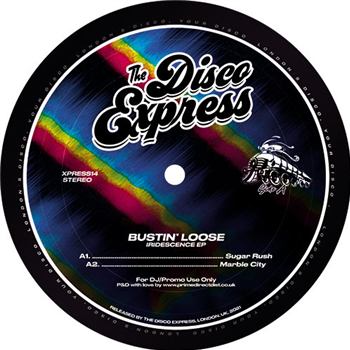 BUSTIN LOOSE - Iridescence EP - The Disco Express