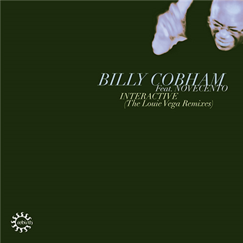 Billy Cobham Featuring Novecento - Interactive (Louie Vega Remixes) - Rebirth