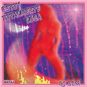 DJ SCM - ESTOY TOTALMENTE LOCA (Transparent Yellow Vinyl) - WATAJ Recordings DJ SCM - ESTOY TOTALMENTE LOCA (Transparent Yellow Vinyl) - WATAJ Recordings