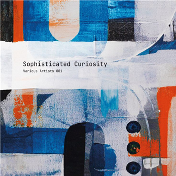 Sophisticated Curiosity - Various Artists 001 - Sophisticated Curiosity Sophisticated Curiosity - Various Artists 001 - Sophisticated Curiosity