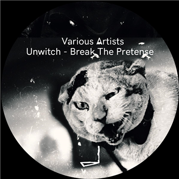 Various Artists - Unwitch - Break The Pretense - Leyla Records Various Artists - Unwitch - Break The Pretense - Leyla Records
