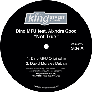 Dino MFU feat. Alxndra Good - Not True - KING STREET SOUNDS