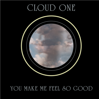 Cloud One - You Make Me Feel So Good - Hattrick Limited Cloud One - You Make Me Feel So Good - Hattrick Limited