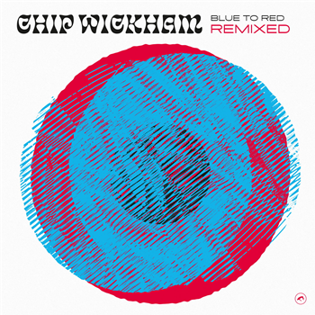 Chip Wickham - Blue to Red Remixed - Antenna Farm Chip Wickham - Blue to Red Remixed - Antenna Farm